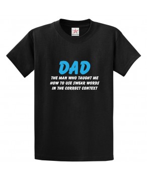 Dad The Man Who Taught Me Funny Classic Mens Kids and Adults T-Shirt For Fathers Day